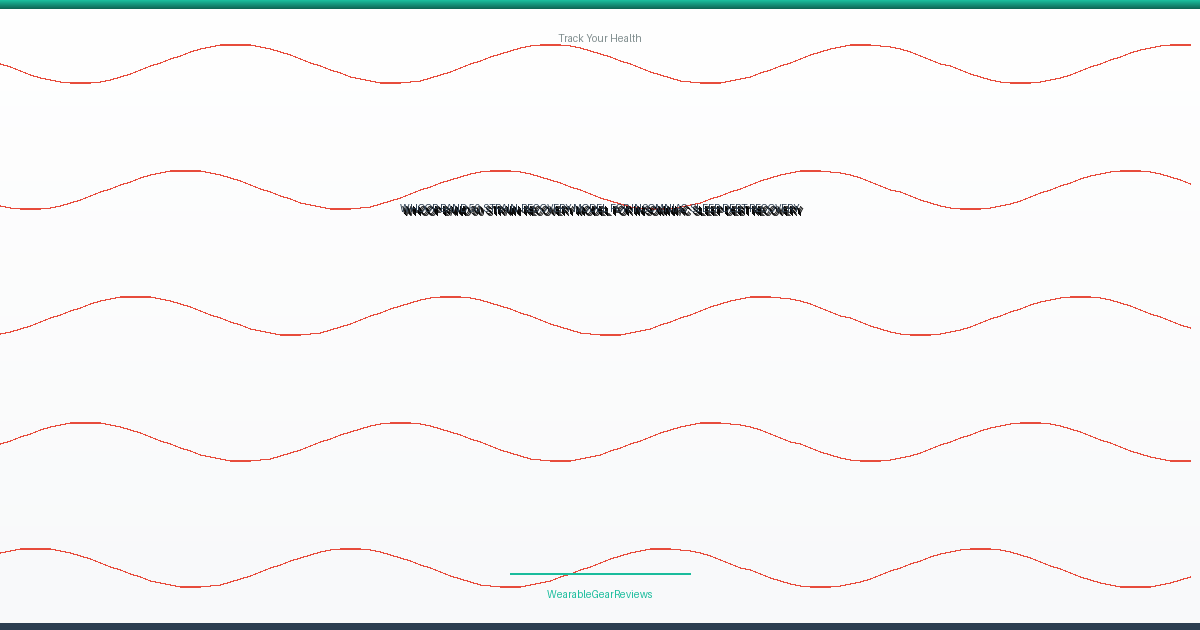 Whoop Band 5.0: Strain-Recovery Model for Insomniac Sleep Debt Recovery