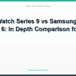 Apple Watch Series 9 vs Samsung Galaxy Watch 6: In Depth Comparison for 2026